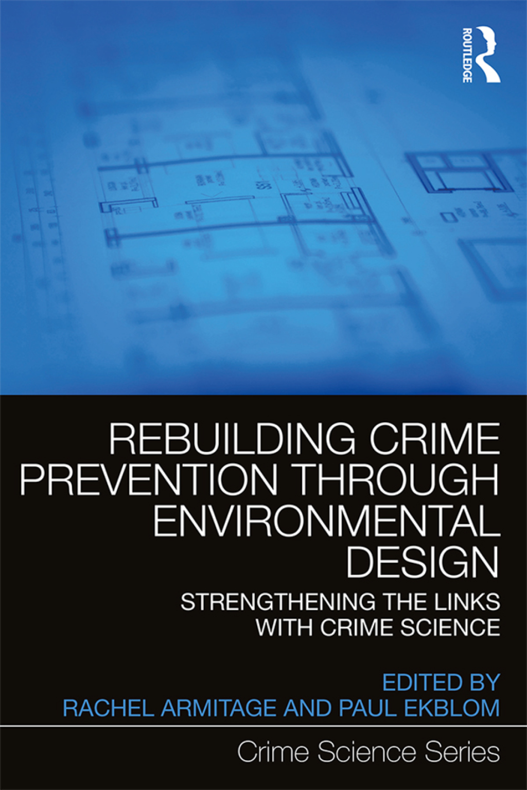 Rebuilding Crime Prevention Through Environmental Design Strengthening the Links with Crime Science 1st Edition â€“ PDF/EPUB Version Downloadable