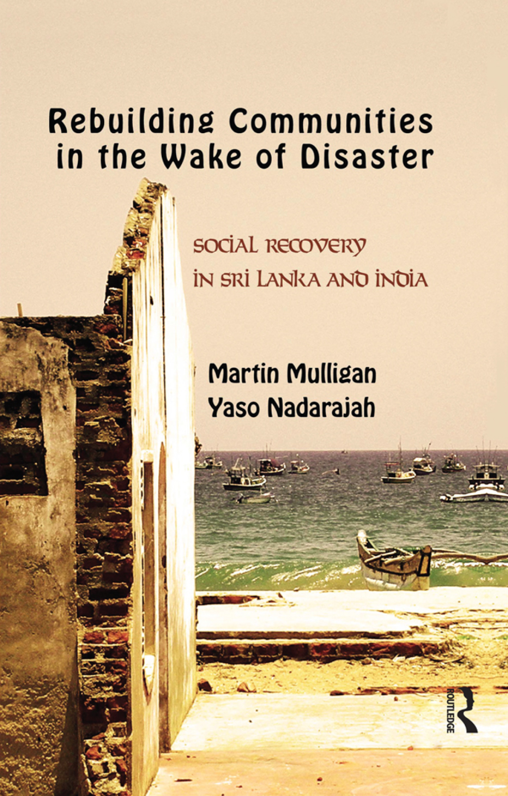 Rebuilding Local Communities in the Wake of Disaster Social Recovery in Sri Lanka and India 1st Edition â€“ PDF/EPUB Version Downloadable