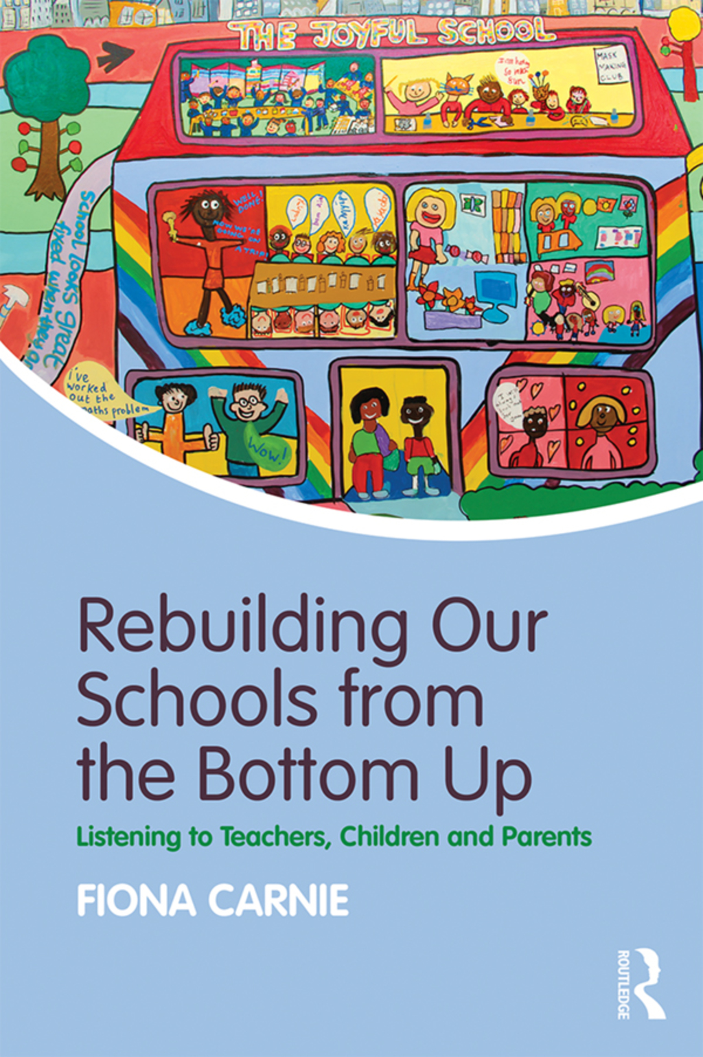 Rebuilding Our Schools from the Bottom Up Listening to Teachers, Children and Parents 1st Edition â€“ PDF/EPUB Version Downloadable
