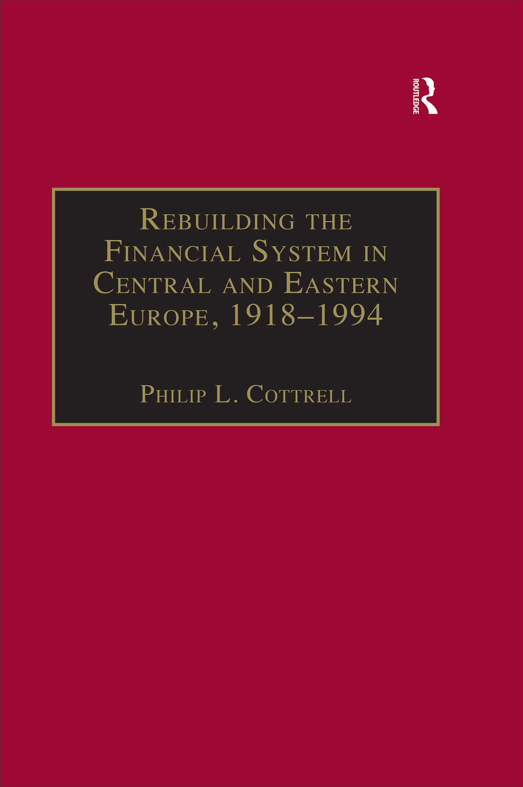 Rebuilding the Financial System in Central and Eastern Europe, 1918â€“1994 1st Edition â€“ PDF/EPUB Version Downloadable
