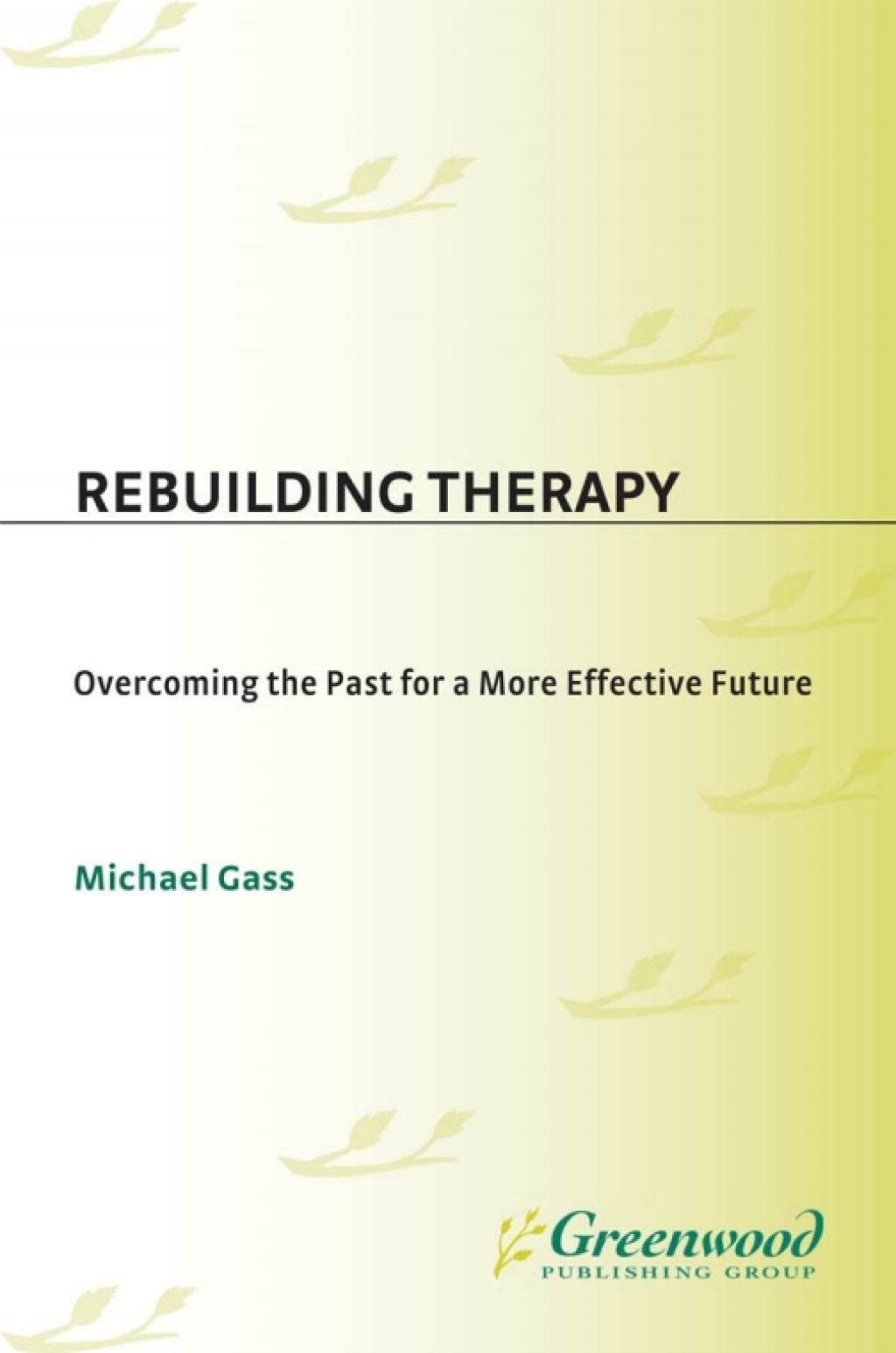 Rebuilding Therapy Overcoming the Past for a More Effective Future 1st Edition â€“ PDF/EPUB Version Downloadable
