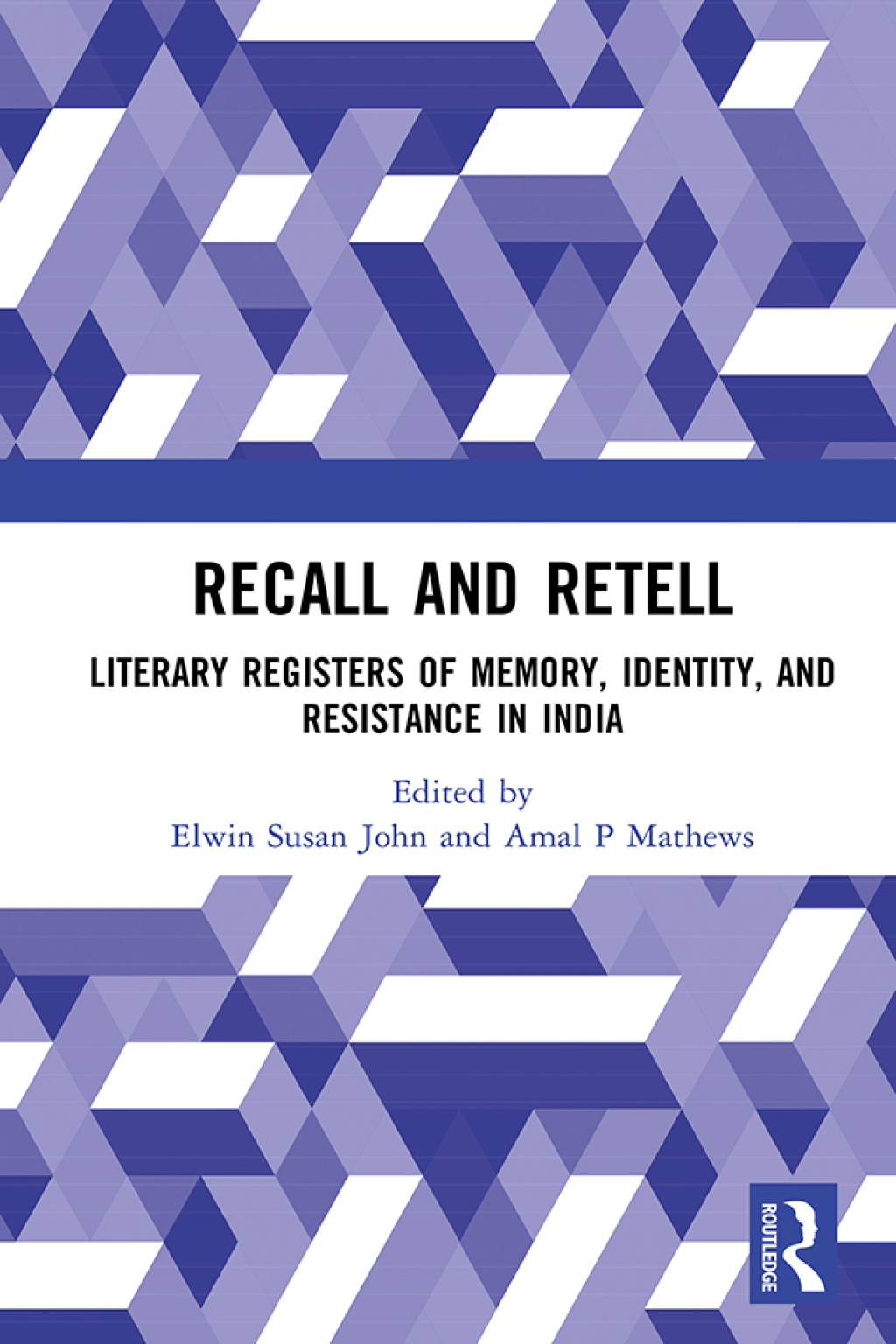 Recall and Retell Literary Registers of Memory, Identity, and Resistance in India 1st Edition â€“ PDF/EPUB Version Downloadable