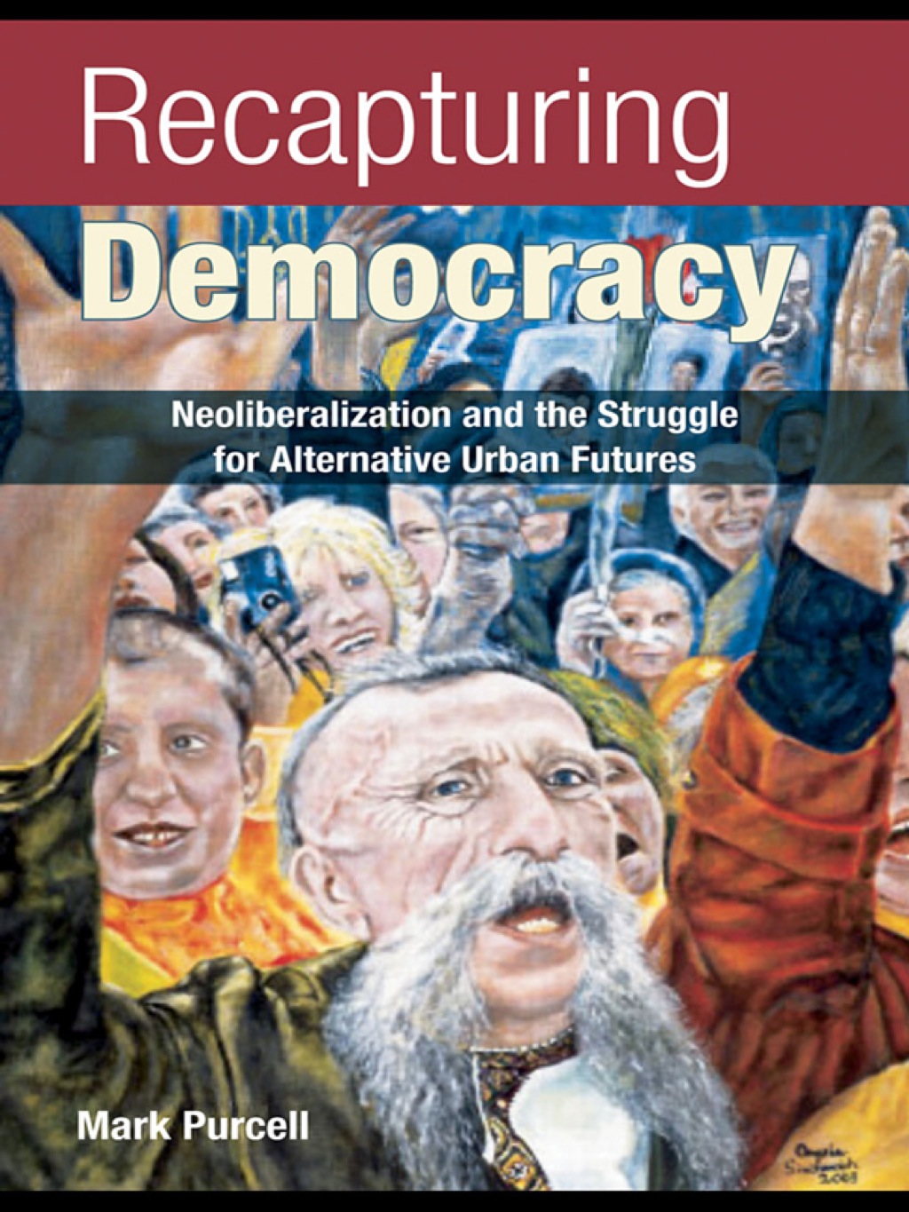 Recapturing Democracy Neoliberalization and the Struggle for Alternative Urban Futures 1st Edition â€“ PDF/EPUB Version Downloadable