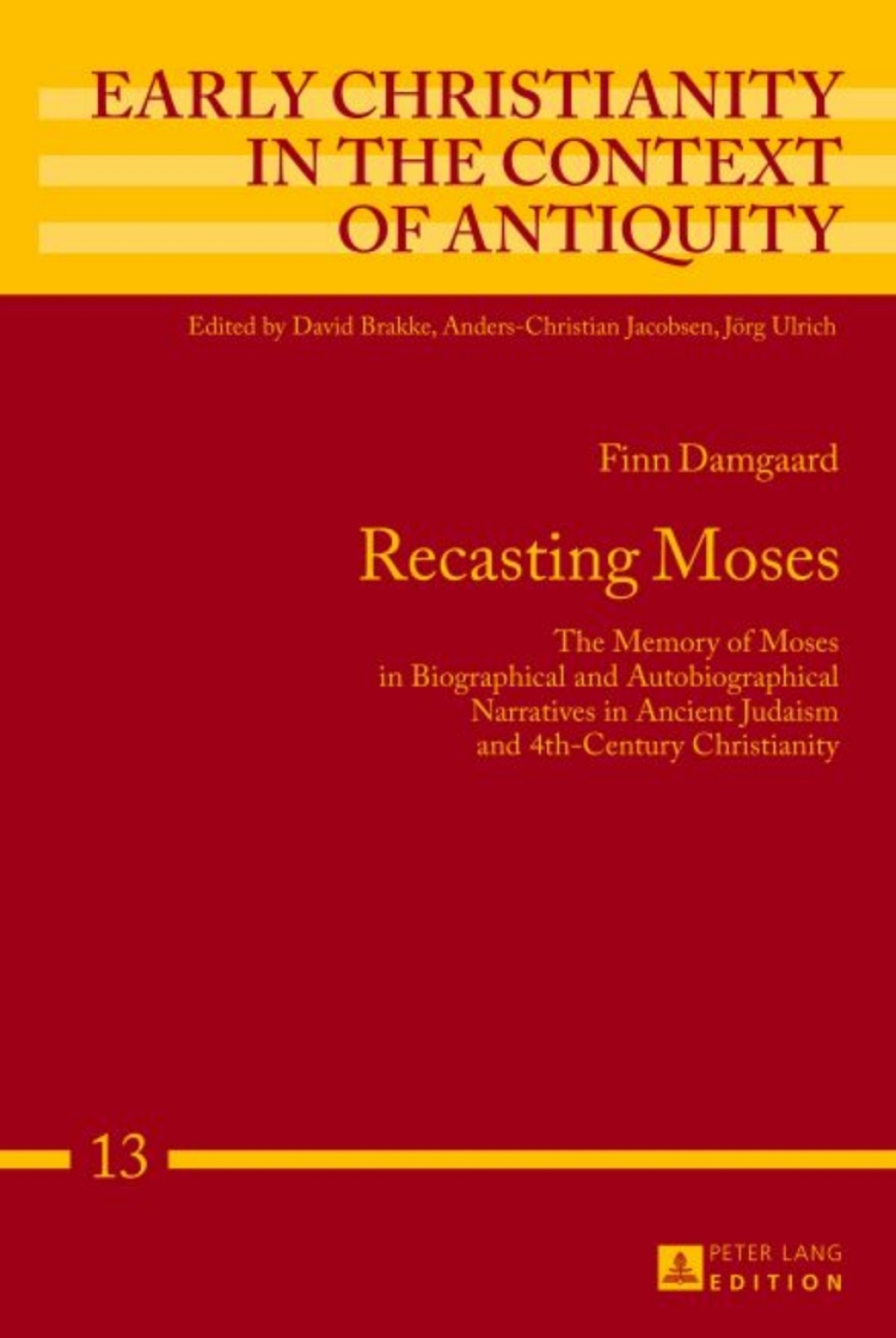 Recasting Moses The Memory of Moses in Biographical and Autobiographical Narratives in Ancient Judaism and 4th-Century Christianity 1st Edition â€“ PDF/EPUB Version Downloadable