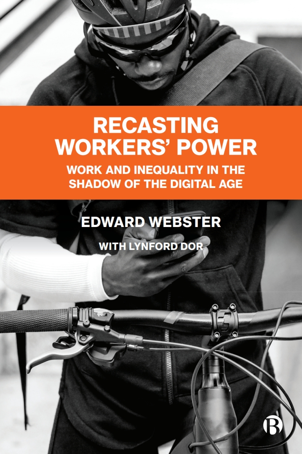 Recasting Workers' Power Work and Inequality in the Shadow of the Digital Age 1st Edition â€“ PDF/EPUB Version Downloadable
