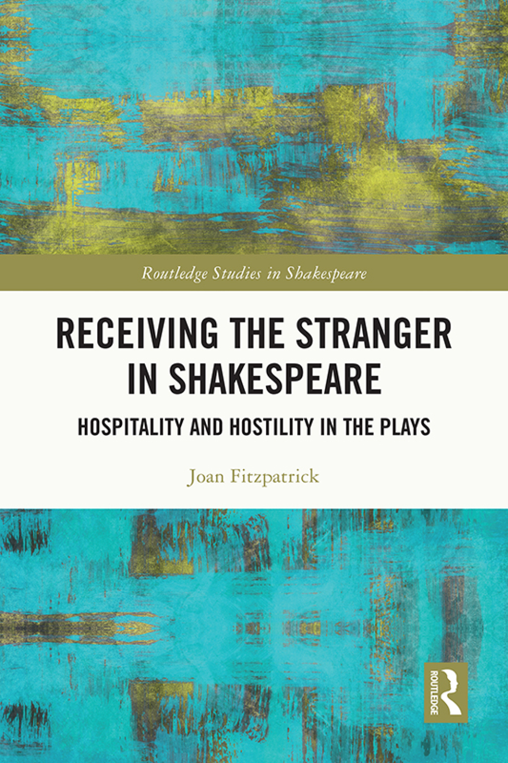 Receiving the Stranger in Shakespeare Hospitality and Hostility in the Plays 1st Edition â€“ PDF/EPUB Version Downloadable