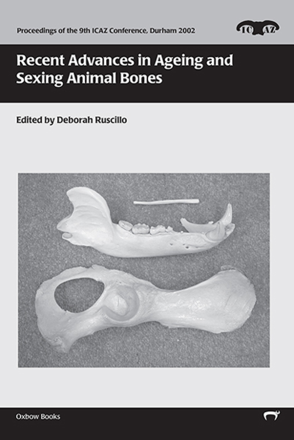 Recent Advances in Ageing and Sexing Animal Bones  â€“ PDF/EPUB Version Downloadable