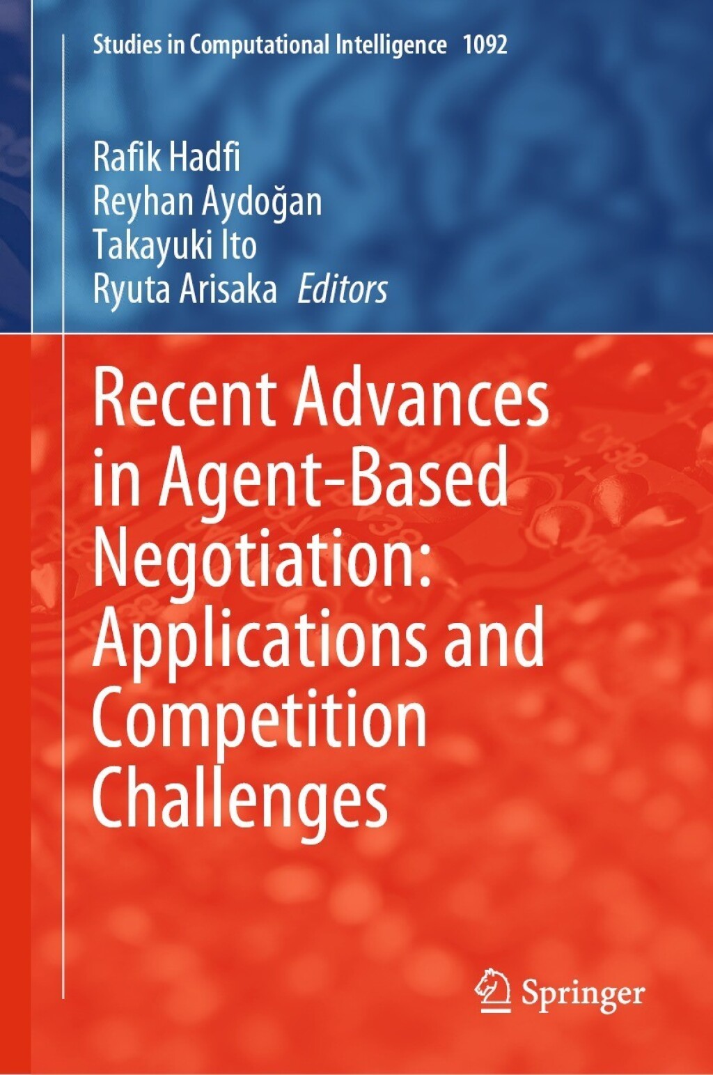 Recent Advances in Agent-Based Negotiation: Applications and Competition Challenges  â€“ PDF/EPUB Version Downloadable