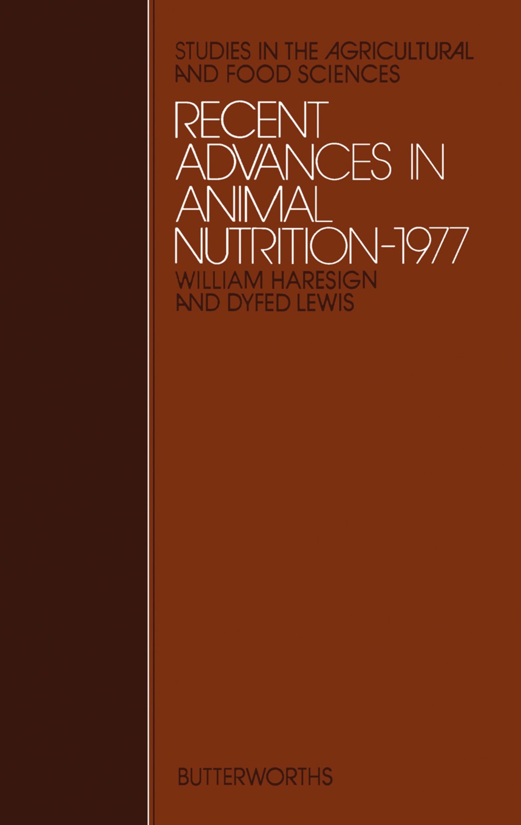 Recent Advances in Animal Nutrition â€“ 1977 Studies in the Agricultural and Food Sciences  â€“ PDF/EPUB Version Downloadable