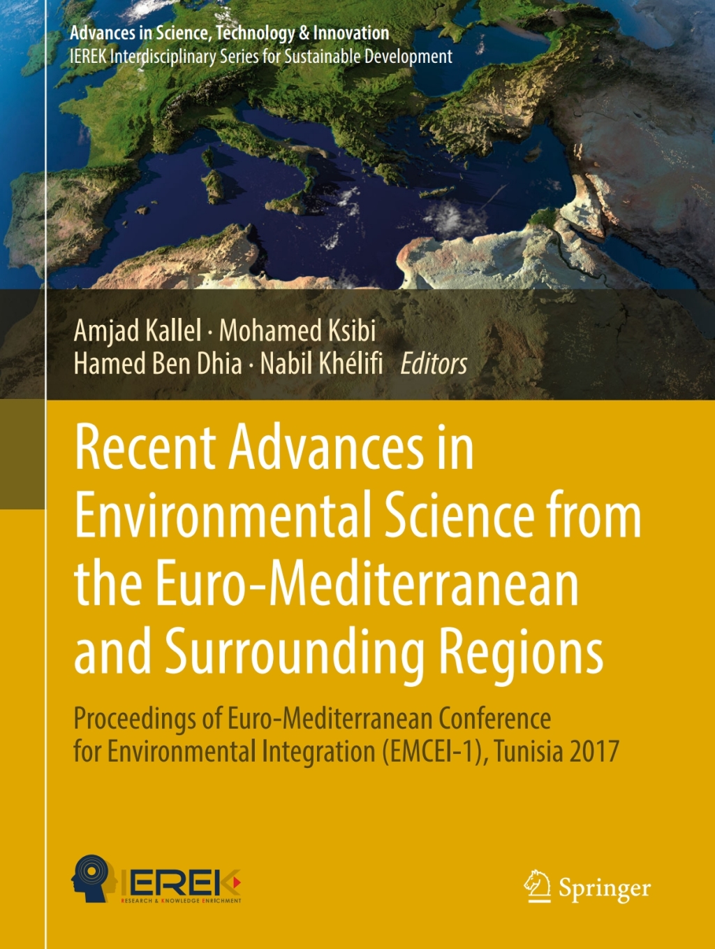 Recent Advances in Environmental Science from the Euro-Mediterranean and Surrounding Regions Proceedings of Euro-Mediterranean Conference for Environmental Integration (EMCEI-1), Tunisia 2017  â€“ PDF/EPUB Version Downloadable