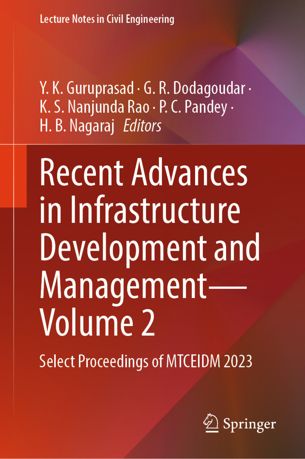 Recent Advances in Infrastructure Development and Management - Volume 2 Select Proceedings of MTCEIDM 2023  â€“ PDF/EPUB Version Downloadable