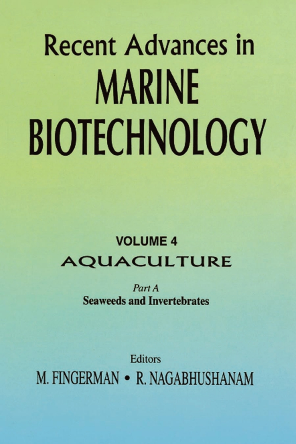 Recent Advances in Marine Biotechnology, Vol. 4: Aquaculture: Part A Seaweeds and Invertebrates 1st Edition â€“ PDF/EPUB Version Downloadable