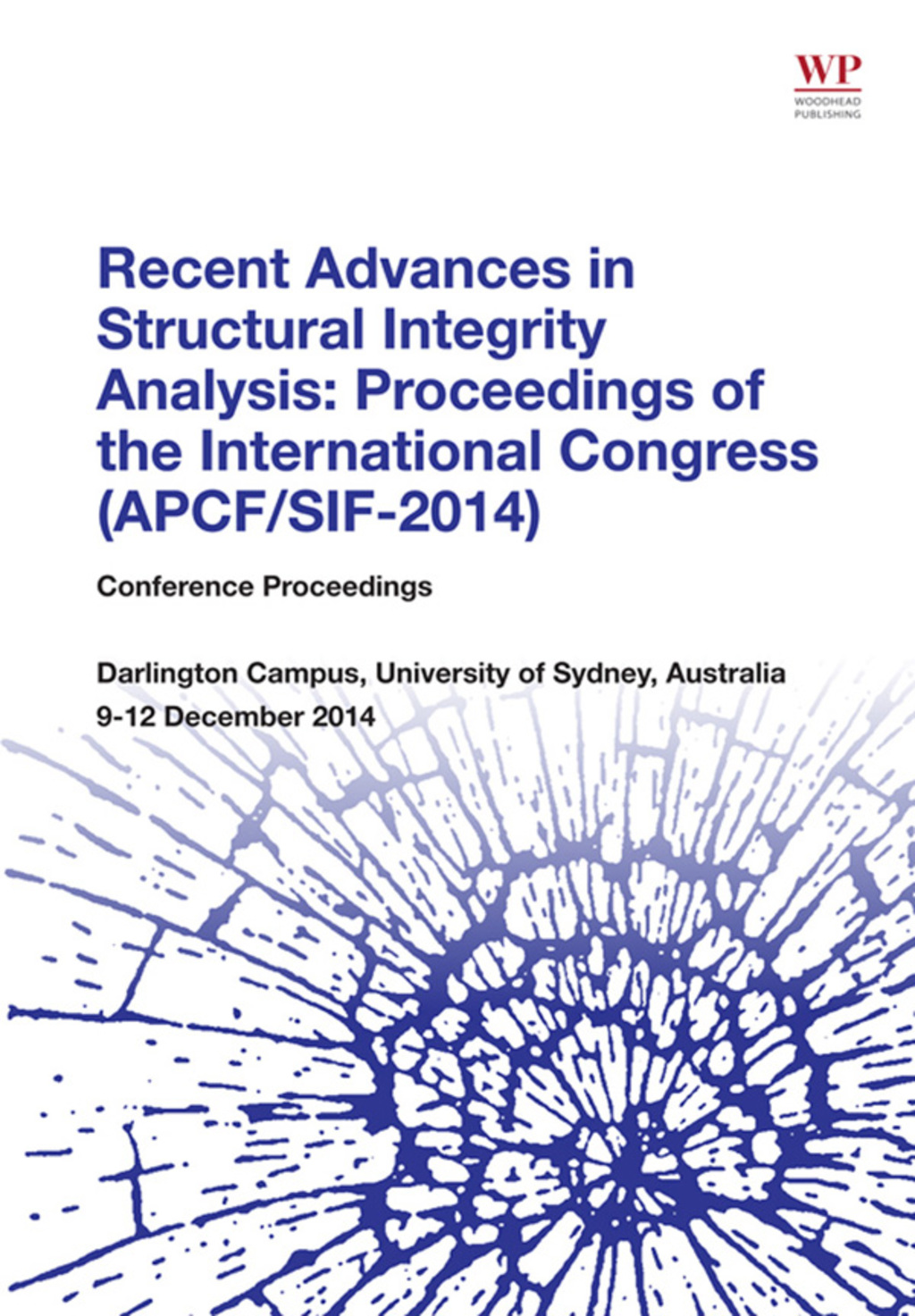 Recent Advances in Structural Integrity Analysis - Proceedings of the International Congress (APCF/SIF-2014): (APCFS/SIF 2014)  â€“ PDF/EPUB Version Downloadable