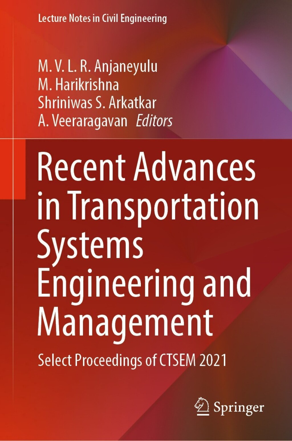 Recent Advances in Transportation Systems Engineering and Management Select Proceedings of CTSEM 2021  â€“ PDF/EPUB Version Downloadable