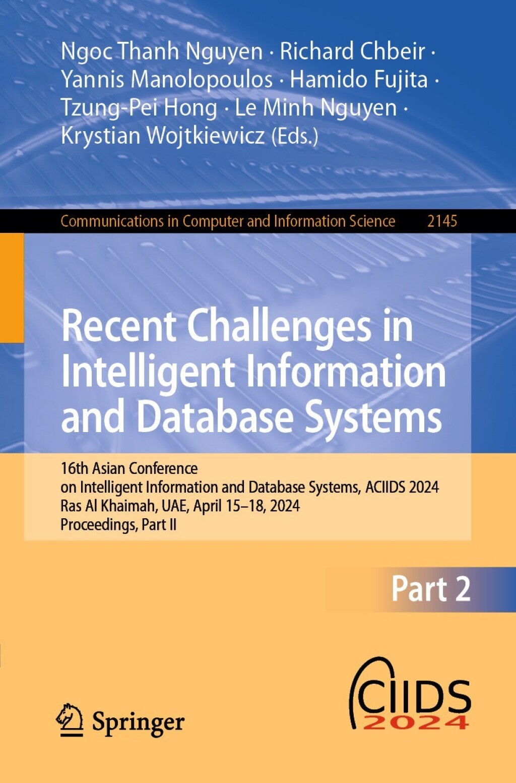 Recent Challenges in Intelligent Information and Database Systems 16th Asian Conference on Intelligent Information and Database Systems, ACIIDS 2024, Ras Al Khaimah, UAE, April 15â€“18, 2024, Proceedings, Part II  â€“ PDF/EPUB Version Downloadable