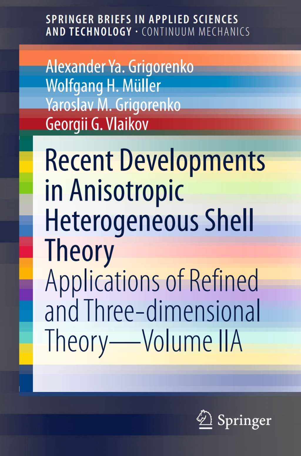 Recent Developments in Anisotropic Heterogeneous Shell Theory Applications of Refined and Three-dimensional Theoryâ€”Volume IIA  â€“ PDF/EPUB Version Downloadable