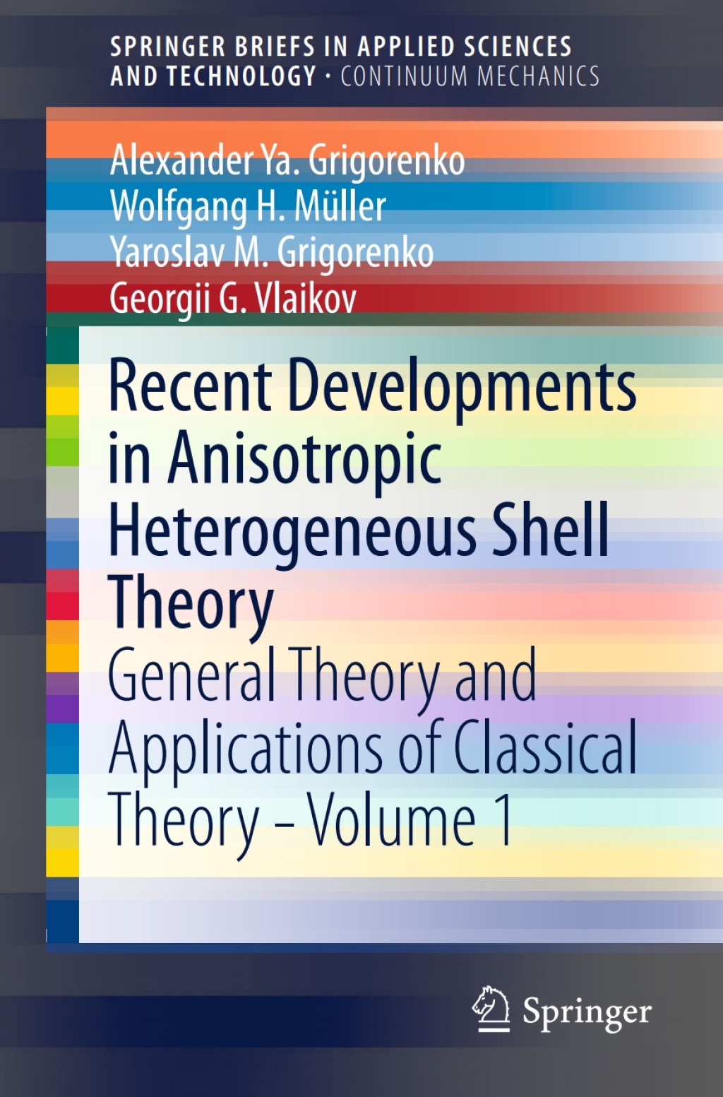 Recent Developments in Anisotropic Heterogeneous Shell Theory General Theory and Applications of Classical Theory - Volume 1  â€“ PDF/EPUB Version Downloadable