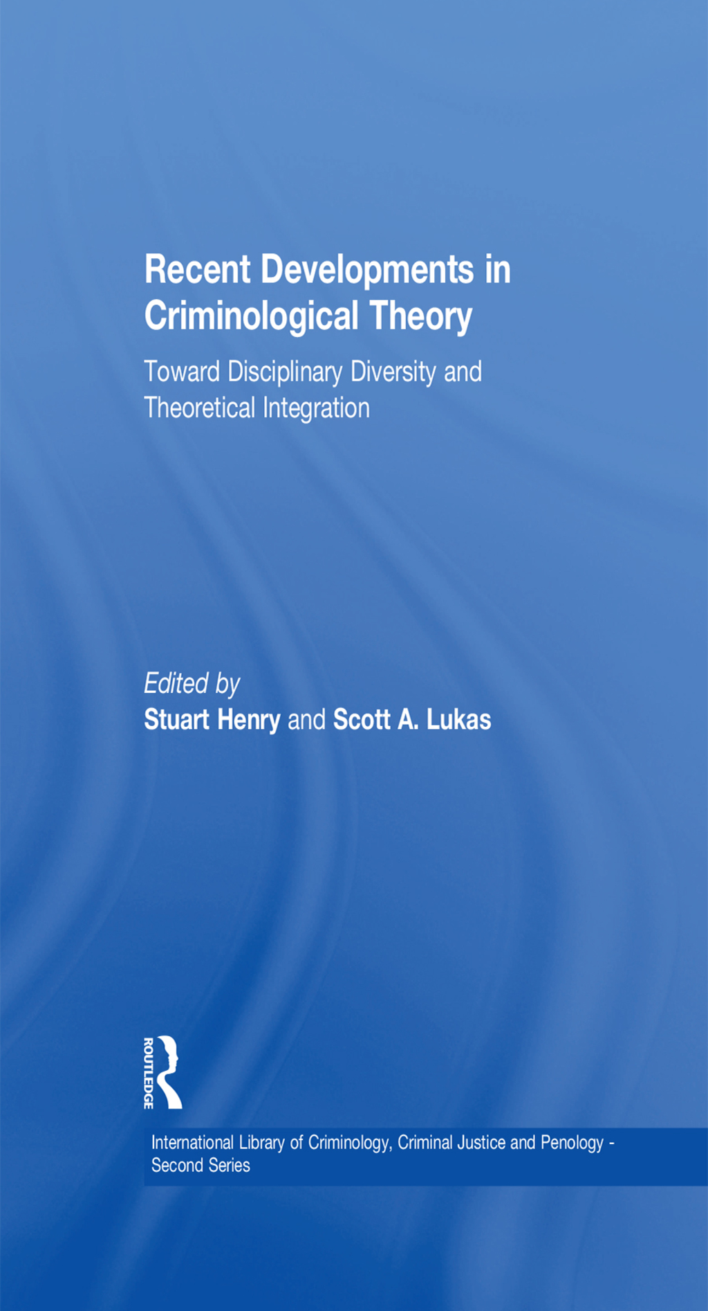 Recent Developments in Criminological Theory Toward Disciplinary Diversity and Theoretical Integration 1st Edition â€“ PDF/EPUB Version Downloadable