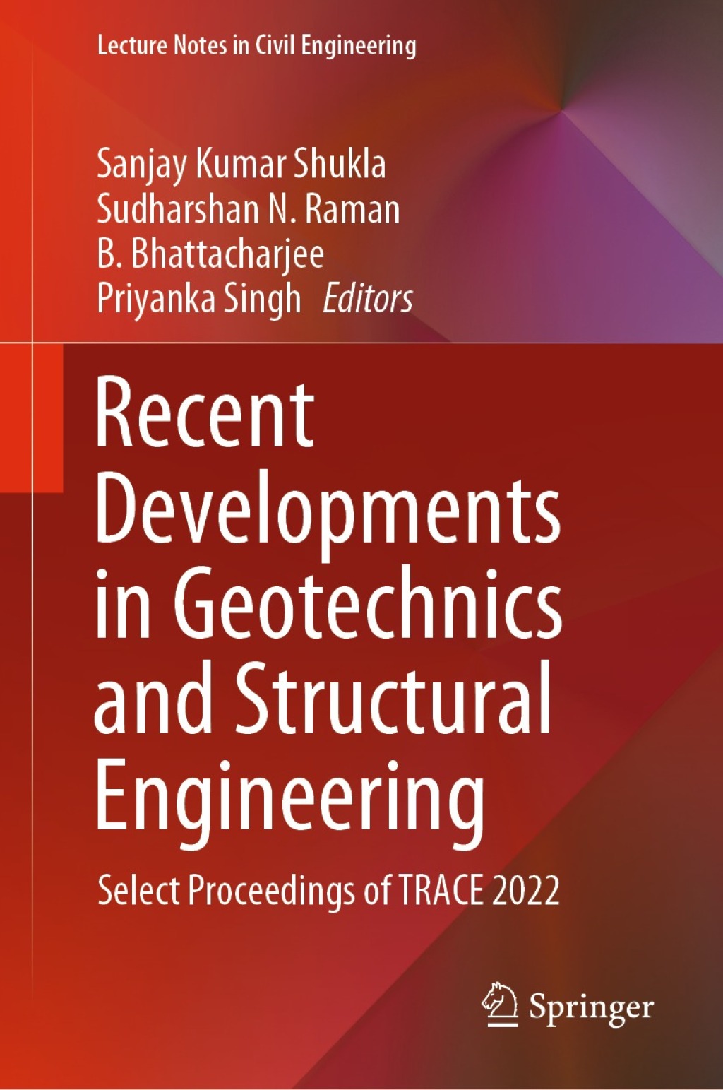 Recent Developments in Geotechnics and Structural Engineering Select Proceedings of TRACE 2022  â€“ PDF/EPUB Version Downloadable