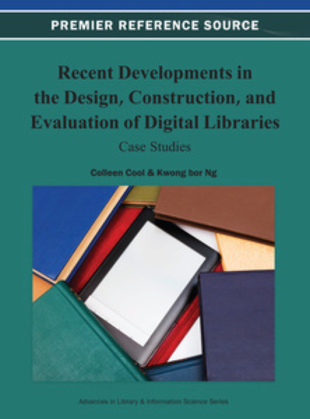 Recent Developments in the Design, Construction, and Evaluation of Digital Libraries Case Studies  â€“ PDF/EPUB Version Downloadable