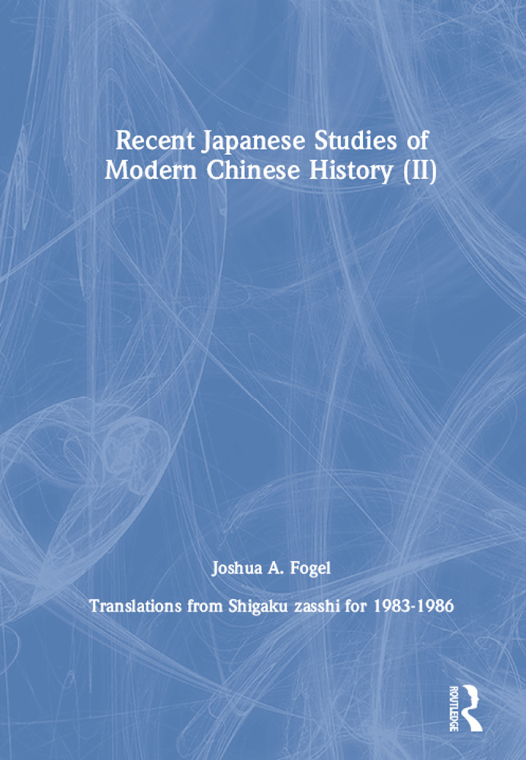 Recent Japanese Studies of Modern Chinese History: v. 2 1st Edition â€“ PDF/EPUB Version Downloadable