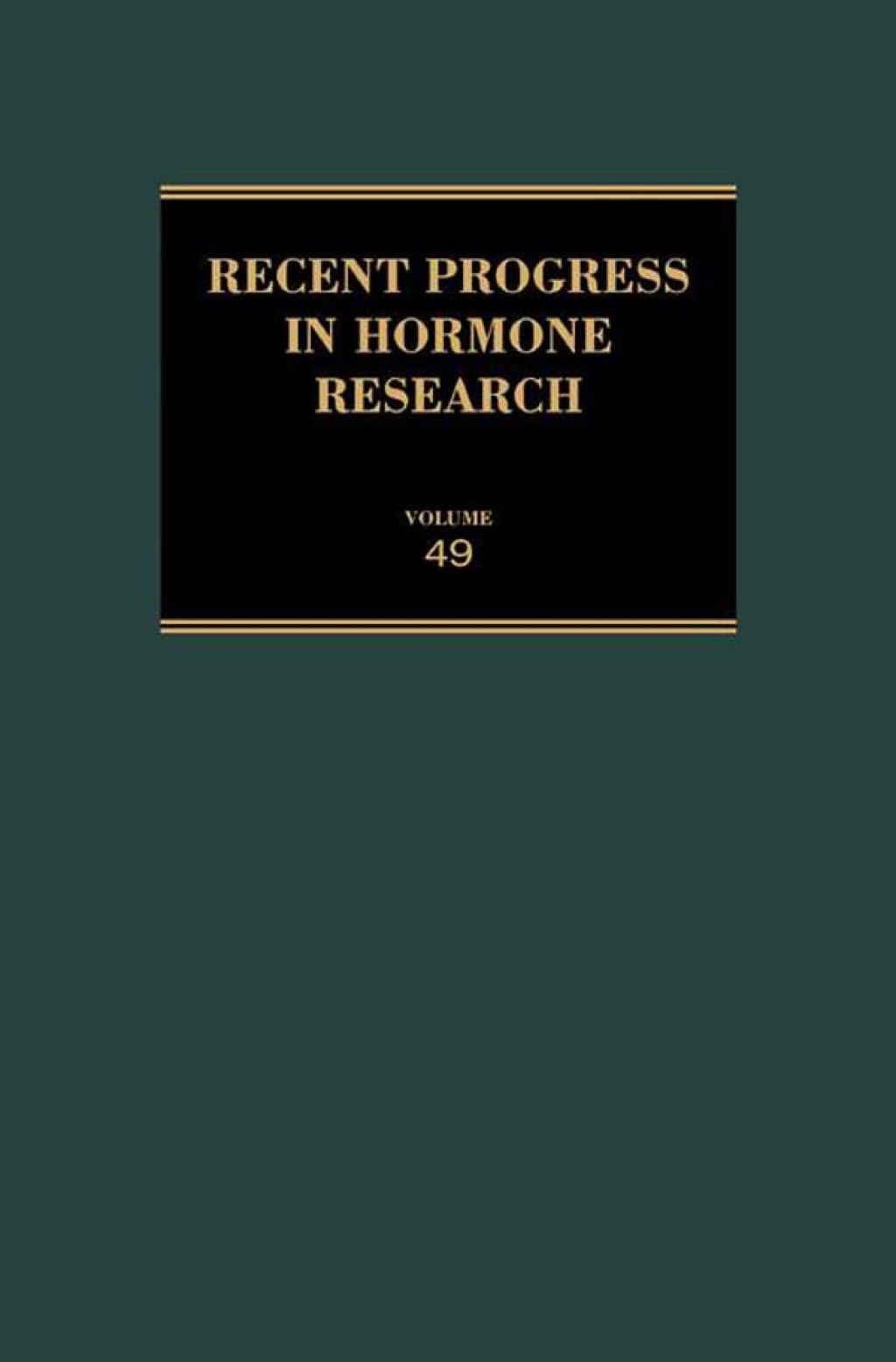 Recent Progress in Hormone Research - Volume 49: Proceedings of the 1992 Laurentian Hormone Conference  â€“ PDF/EPUB Version Downloadable
