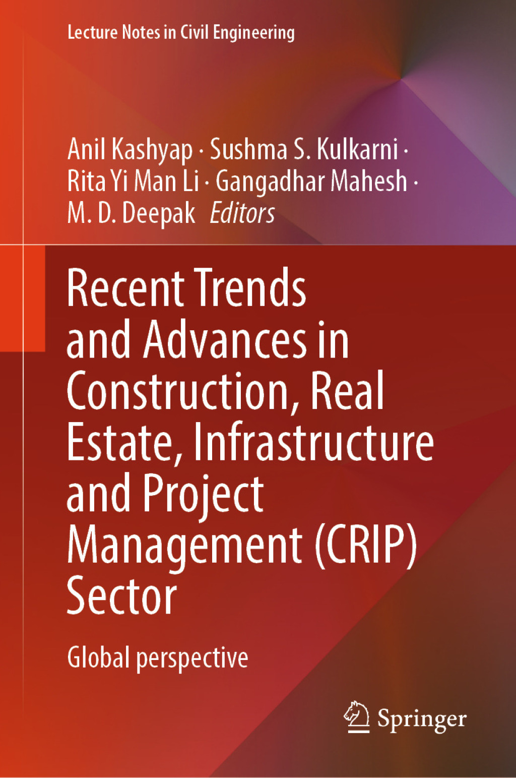 Recent Trends and Advances in Construction, Real Estate, Infrastructure and Project Management (CRIP) Sector Global Perspective  â€“ PDF/EPUB Version Downloadable