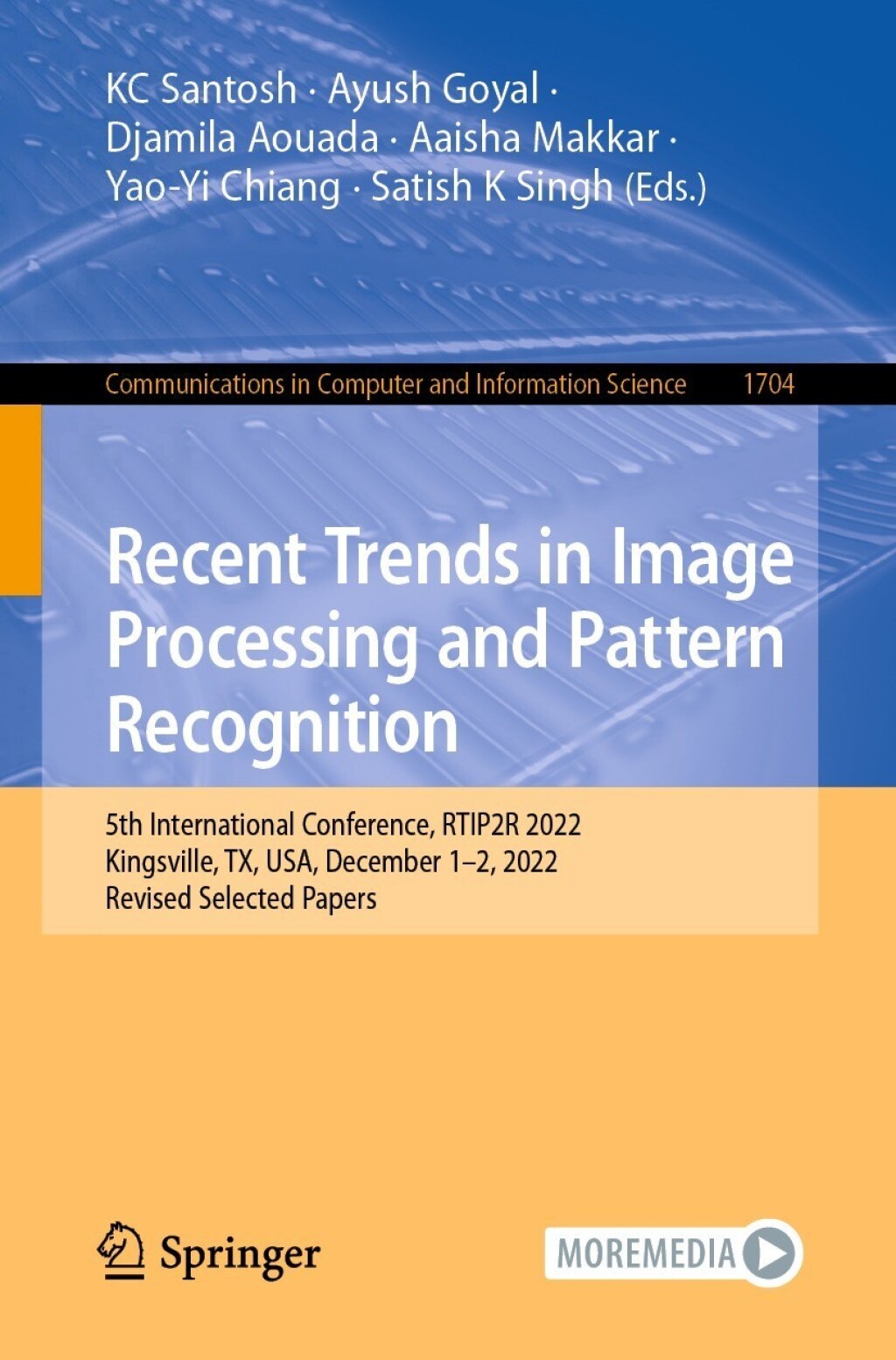 Recent Trends in Image Processing and Pattern Recognition 5th International Conference, RTIP2R 2022, Kingsville, TX, USA, December 1-2, 2022, Revised Selected Papers  â€“ PDF/EPUB Version Downloadable