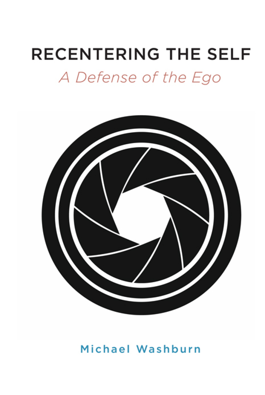 Recentering the Self A Defense of the Ego - (PDF/EPUB Version)