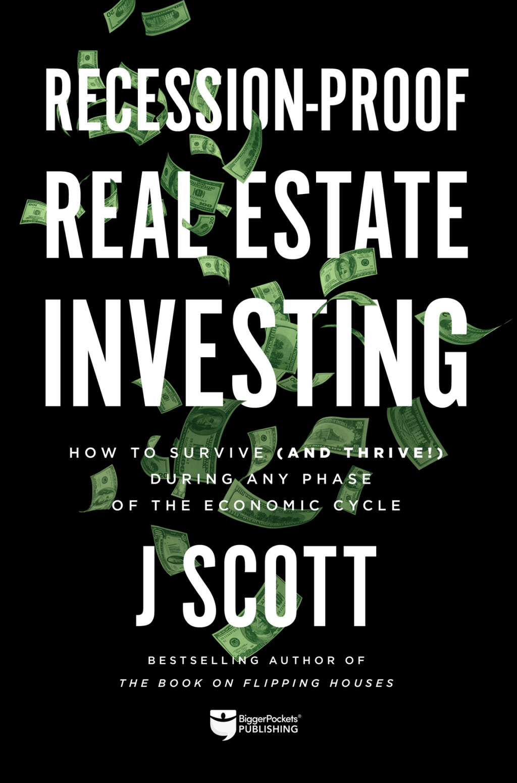 Recession-Proof Real Estate Investing How to Survive (and Thrive!) During Any Phase of the Economic Cycle - (PDF/EPUB Version)