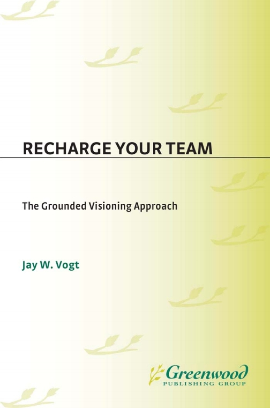 Recharge Your Team The Grounded Visioning Approach 1st Edition â€“ PDF/EPUB Version Downloadable