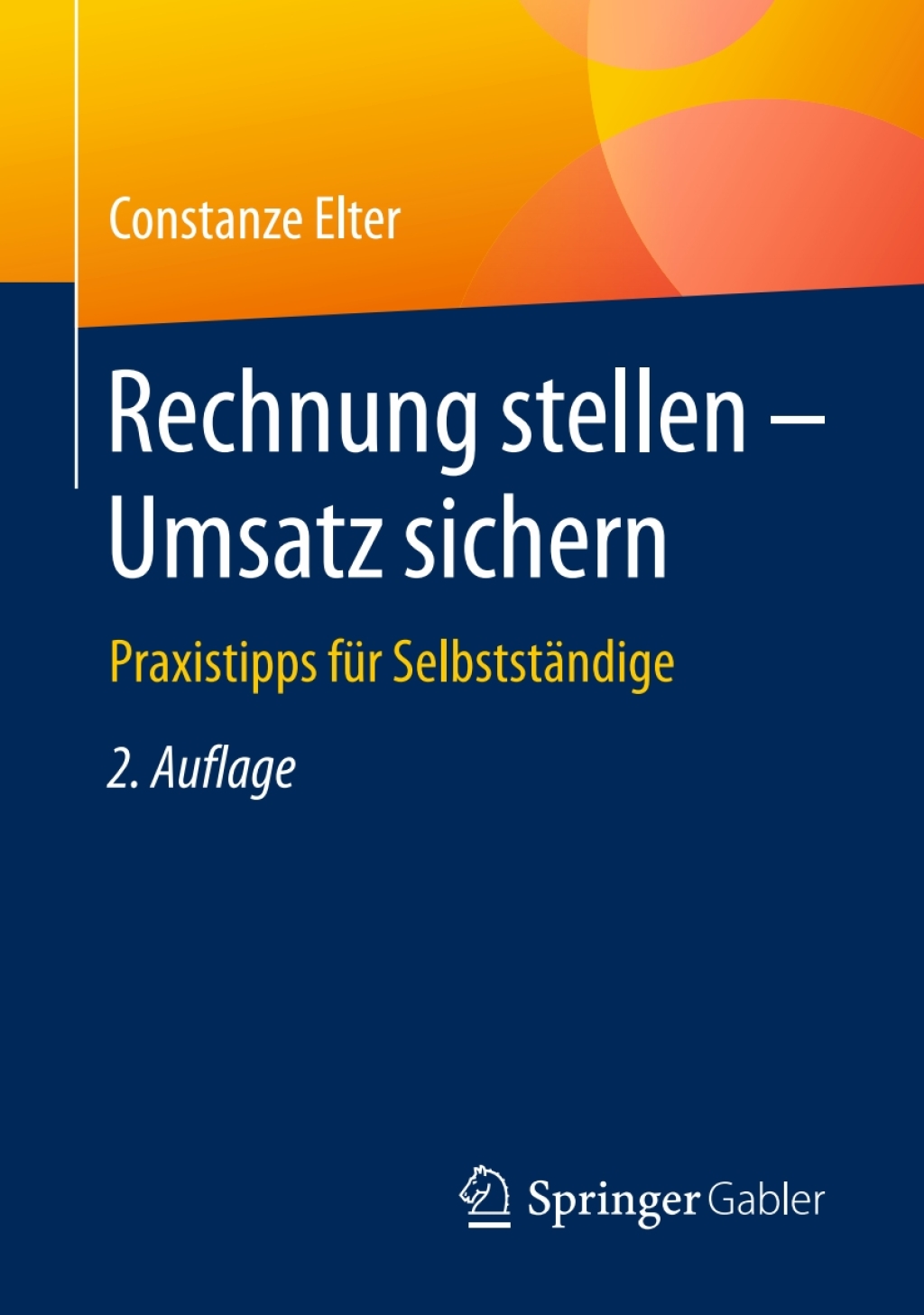 Rechnung stellen - Umsatz sichern Praxistipps fÃ¼r SelbststÃ¤ndige 2nd Edition - (PDF/EPUB Version)
