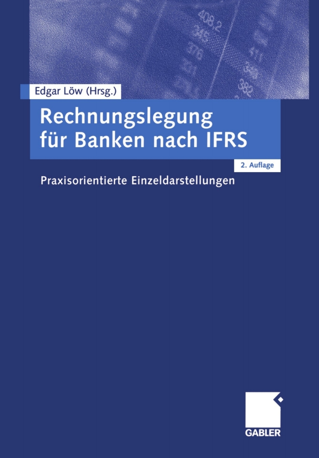 Rechnungslegung fÃ¼r Banken nach IFRS Praxisorientierte Einzeldarstellungen 2nd Edition â€“ PDF/EPUB Version Downloadable