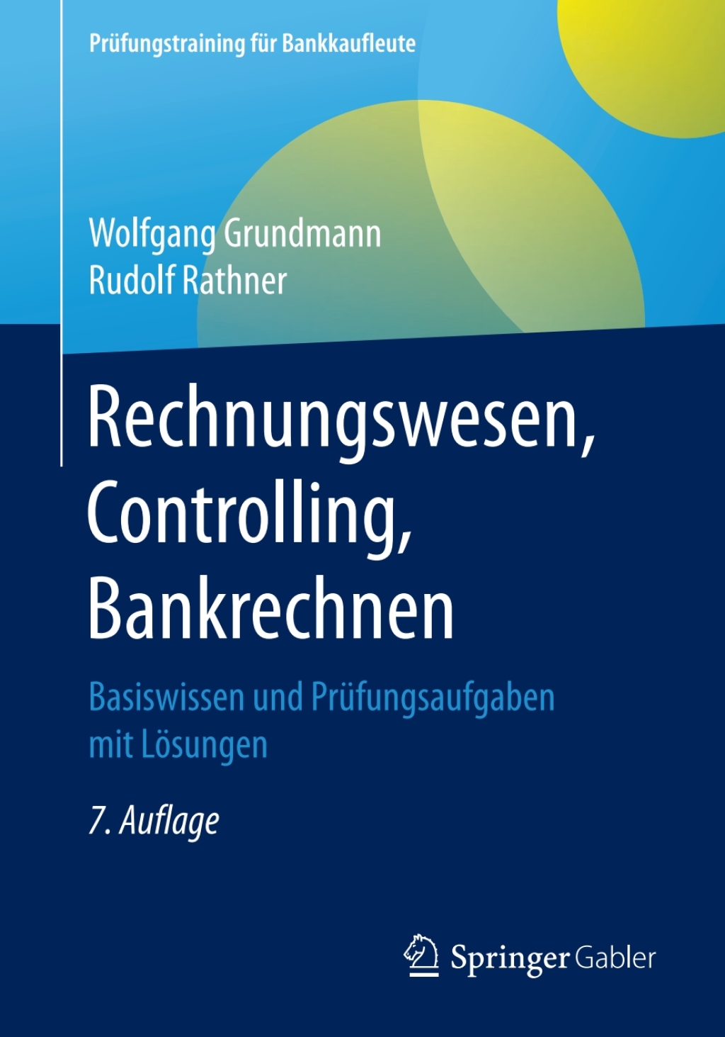 Rechnungswesen, Controlling, Bankrechnen Basiswissen und PrÃ¼fungsaufgaben mit LÃ¶sungen 7th Edition - (PDF/EPUB Version)