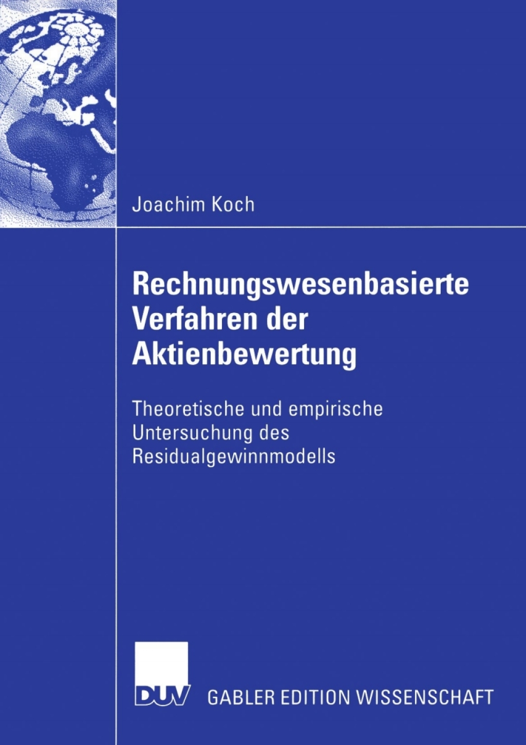 Rechnungswesenbasierte Verfahren der Aktienbewertung Theoretische und empirische Untersuchung des Residualgewinnmodells  â€“ PDF/EPUB Version Downloadable
