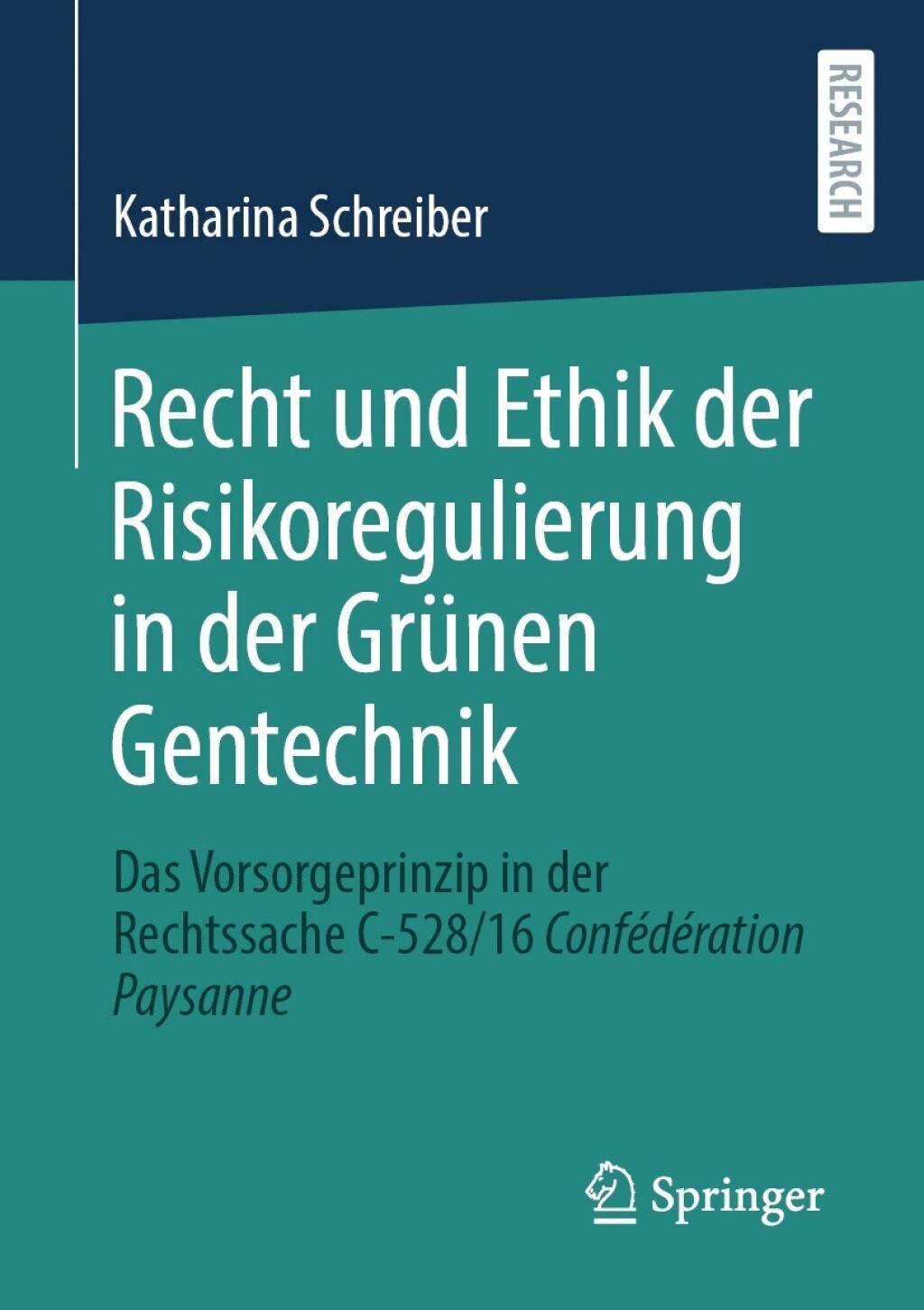 Recht und Ethik der Risikoregulierung in der GrÃ¼nen Gentechnik Das Vorsorgeprinzip in der Rechtssache C-528/16 ConfÃ©dÃ©ration Paysanne  â€“ PDF/EPUB Version Downloadable