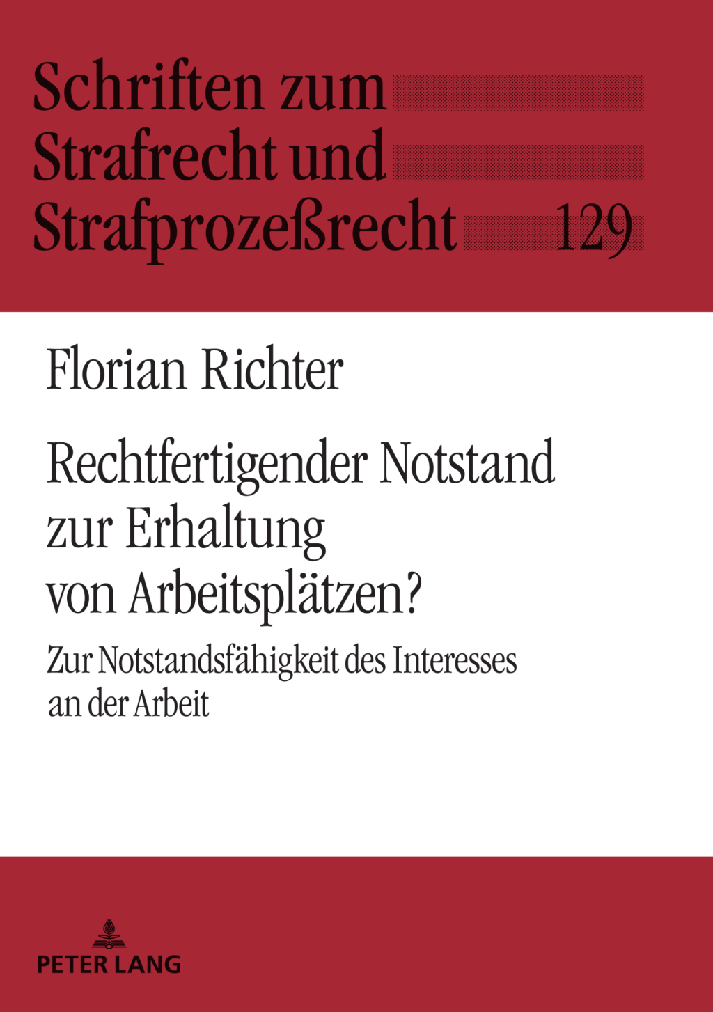 Rechtfertigender Notstand zur Erhaltung von Arbeitsplaetzen? Zur Notstandsfaehigkeit des Interesses an der Arbeit 1st Edition â€“ PDF/EPUB Version Downloadable
