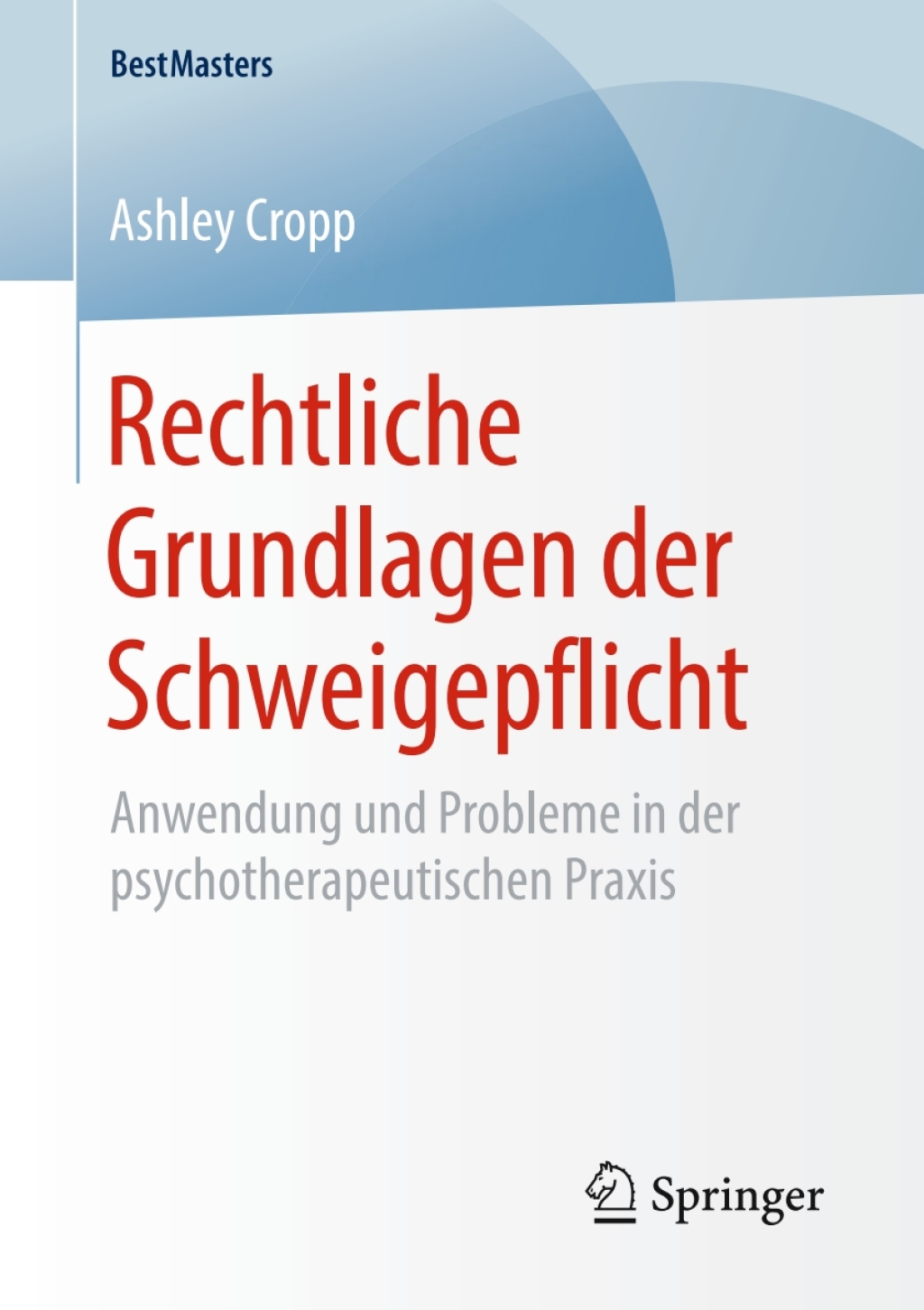 Rechtliche Grundlagen der Schweigepflicht Anwendung und Probleme in der psychotherapeutischen Praxis  â€“ PDF/EPUB Version Downloadable