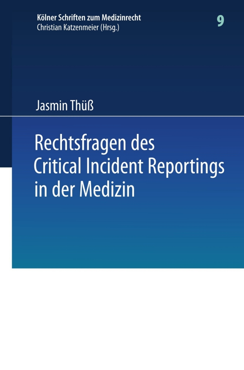 Rechtsfragen des Critical Incident Reportings in der Medizin Unter besonderer BerÃ¼cksichtigung krankenhausinterner Fehlermeldesysteme  â€“ PDF/EPUB Version Downloadable