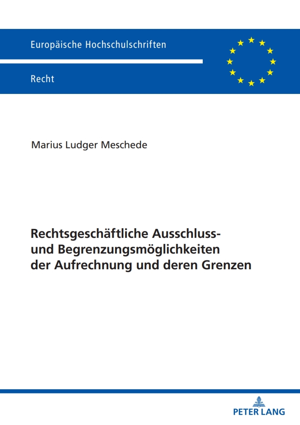 Rechtsgeschaeftliche Ausschluss- und Begrenzungsmoeglichkeiten der Aufrechnung und deren Grenzen 1st Edition – PDF/EPUB Version Downloadable Rechtsgeschaeftliche Ausschluss- und Begrenzungsmoeglichkeiten der Aufrechnung und deren Grenzen 1st Edition – PDF/EPUB Version Downloadable - Image 1