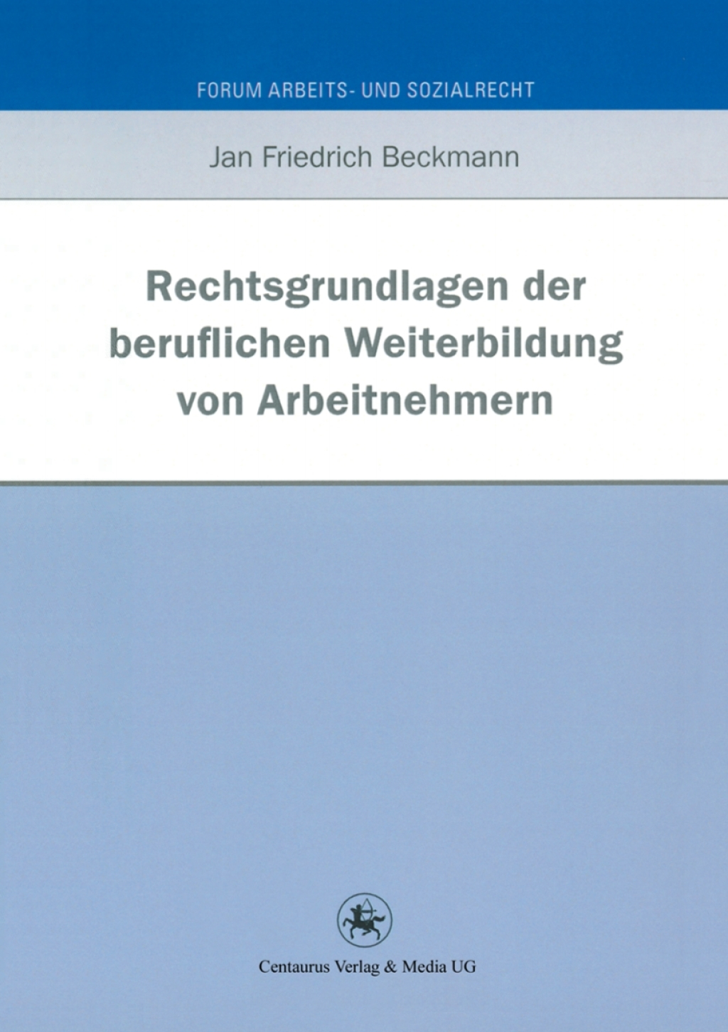 Rechtsgrundlagen der beruflichen Weiterbildung von Arbeitnehmern - (PDF/EPUB Version)