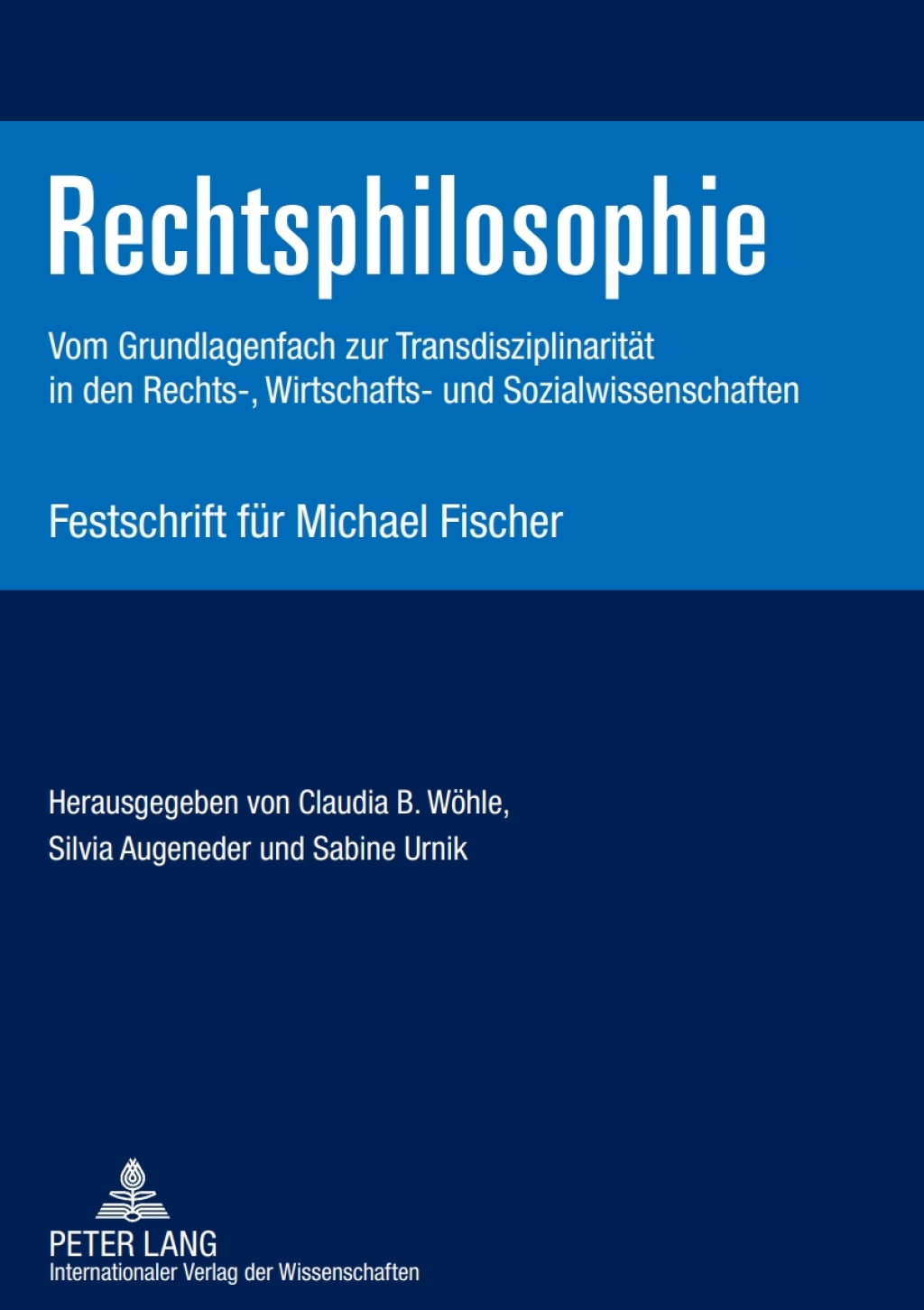 Rechtsphilosophie Vom Grundlagenfach zur Transdisziplinaritaet in den Rechts-, Wirtschafts- und Sozialwissenschaften- Festschrift fuer Michael Fischer 1st Edition â€“ PDF/EPUB Version Downloadable