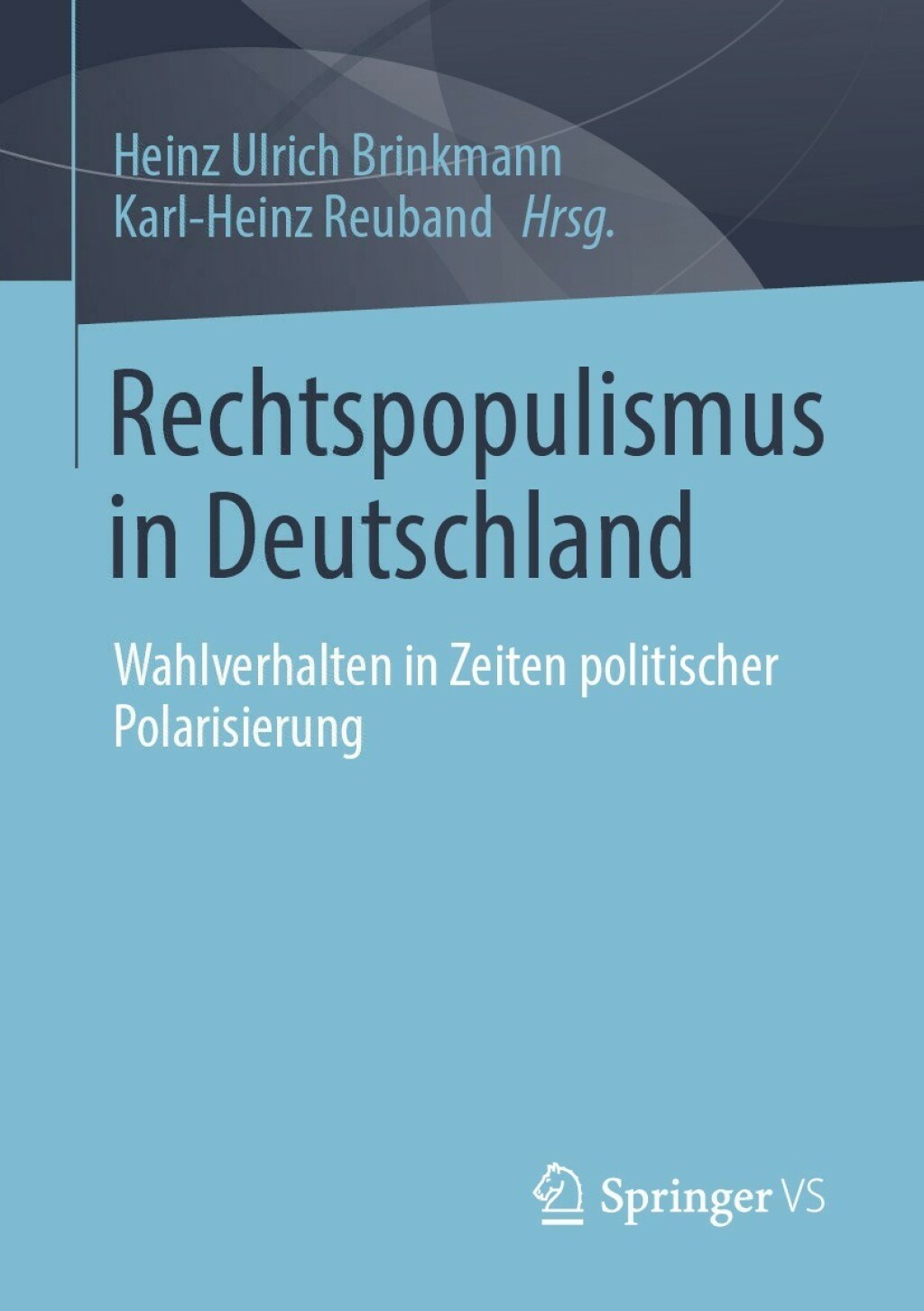 Rechtspopulismus in Deutschland Wahlverhalten in Zeiten politischer Polarisierung  â€“ PDF/EPUB Version Downloadable