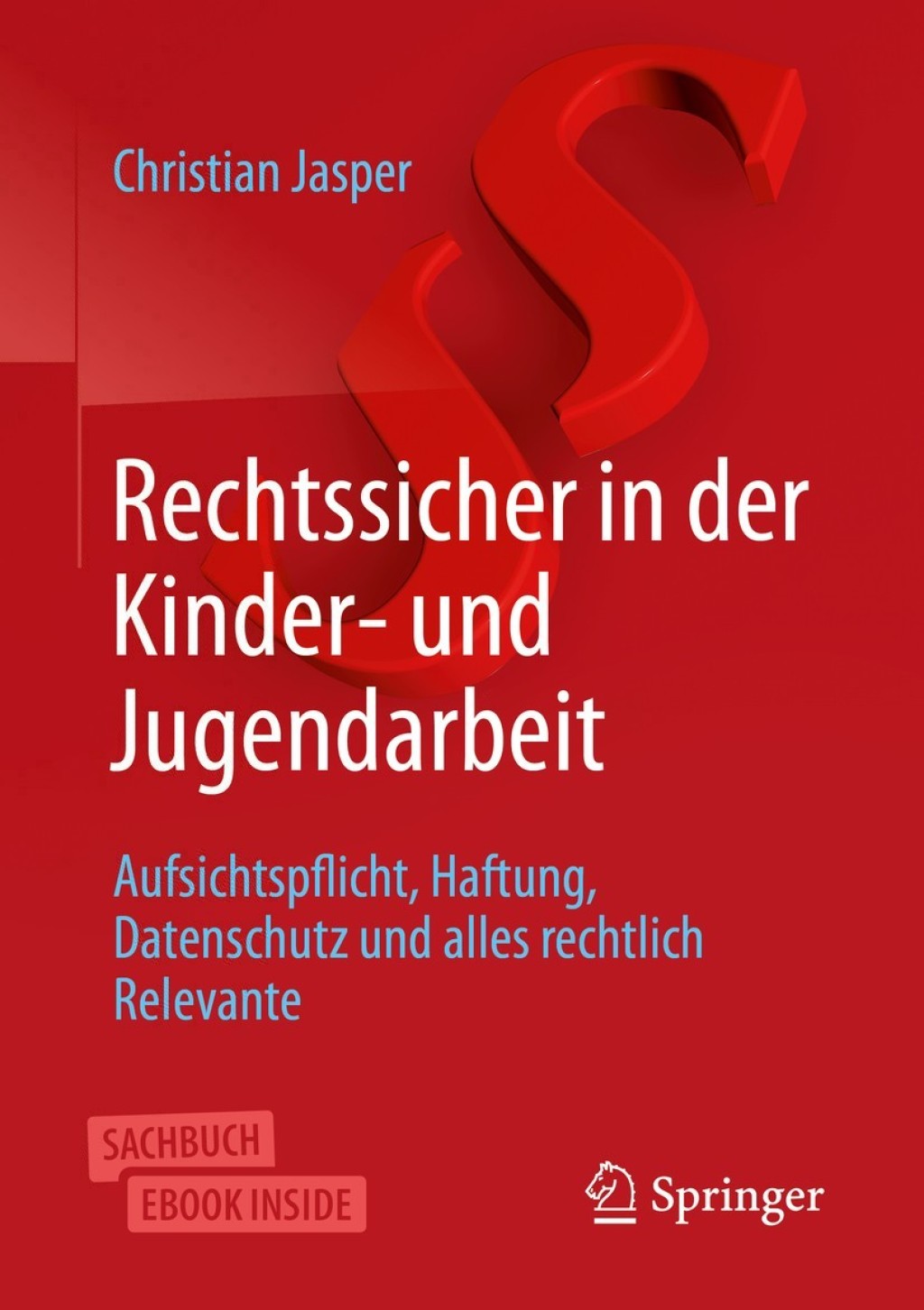Rechtssicher in der Kinder- und Jugendarbeit Aufsichtspflicht, Haftung, Datenschutz und alles rechtlich Relevante - (PDF/EPUB Version)