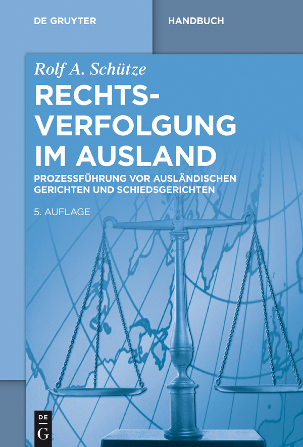 Rechtsverfolgung im Ausland ProzessfÃ¼hrung vor auslÃ¤ndischen Gerichten und Schiedsgerichten 5th Edition â€“ PDF/EPUB Version Downloadable