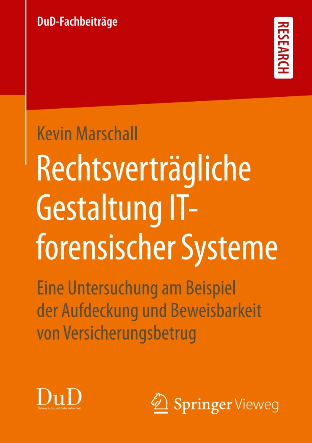 RechtsvertrÃ¤gliche Gestaltung IT-forensischer Systeme Eine Untersuchung am Beispiel der Aufdeckung und Beweisbarkeit von Versicherungsbetrug  â€“ PDF/EPUB Version Downloadable