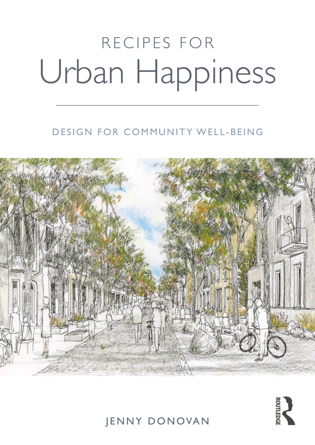 Recipes for Urban Happiness Design for Community Well-being 1st Edition â€“ PDF/EPUB Version Downloadable