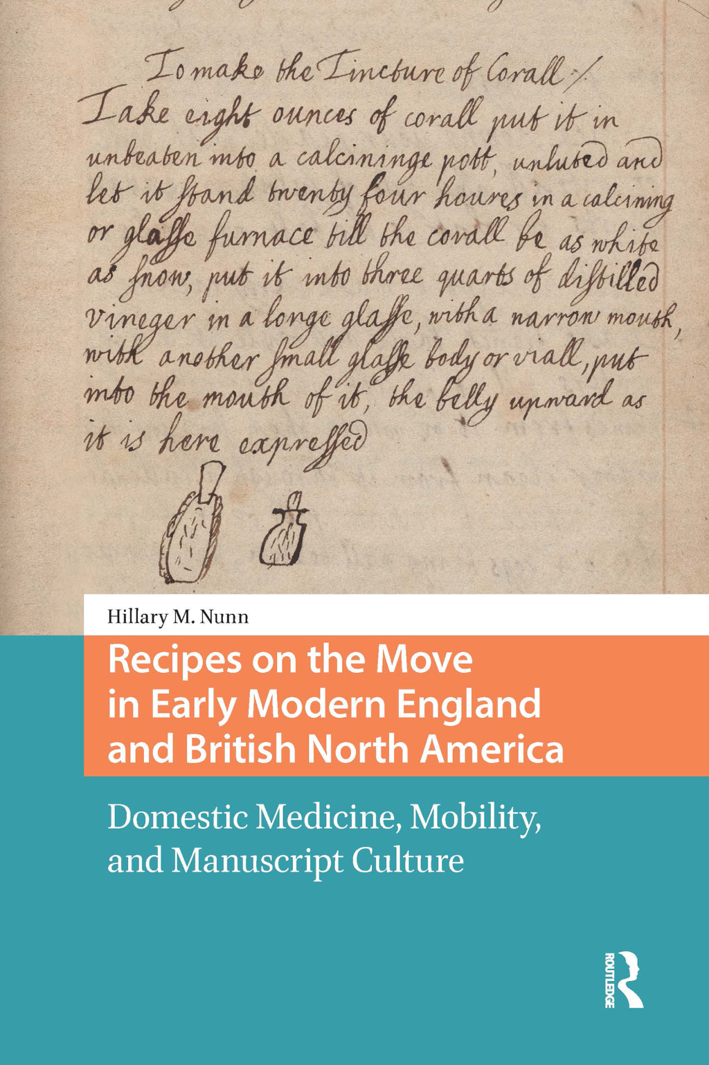 Recipes on the Move in Early Modern England and British North America Domestic Medicine, Mobility, and Manuscript Culture 1st Edition â€“ PDF/EPUB Version Downloadable