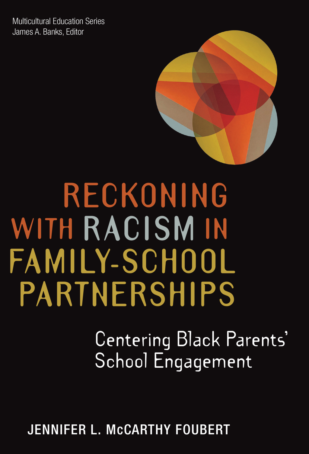 Reckoning With Racism in Familyâ€“School Partnerships: Centering Black Parents' School Engagement  â€“ PDF/EPUB Version Downloadable