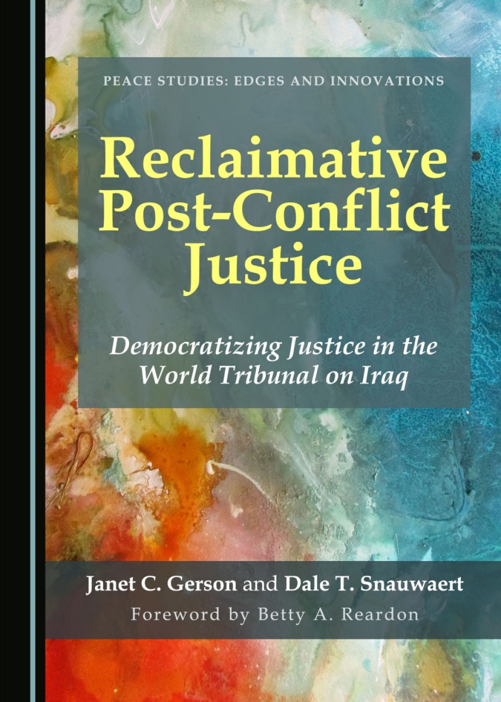 Reclaimative Post-Conflict Justice Democratizing Justice in the World Tribunal on Iraq 1st Edition â€“ PDF/EPUB Version Downloadable
